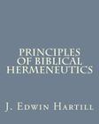 Principles of Biblical Hermeneutics By J. Edwin Hartill Cover Image