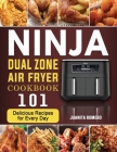 Ninja Dual Zone Air Fryer Cookbook 2022: 101 Delicious Recipes for Every Day Cover Image