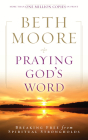 Praying God's Word: Breaking Free from Spiritual Strongholds By Beth Moore Cover Image