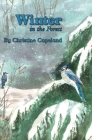 Winter in the Forest: A Seasons in the Forest Book By Christine Copeland, Chris Weeks (Designed by) Cover Image