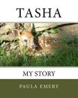 Tasha: My Story By Paula Emery Cover Image