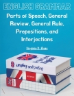 English Grammar: Parts of Speech, General Review, General Rule, Prepositions, and Interjections By Virginia D Elser Cover Image