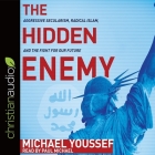Hidden Enemy: Aggressive Secularism, Radical Islam, and the Fight for Our Future Cover Image