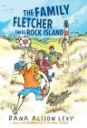 The Family Fletcher Takes Rock Island (Family Fletcher Series #2) By Dana Alison Levy Cover Image