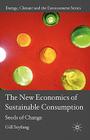The New Economics of Sustainable Consumption: Seeds of Change (Energy) By G. Seyfang Cover Image