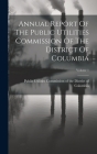 Annual Report Of The Public Utilities Commission Of The District Of Columbia; Volume 1 Cover Image