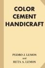 Color Cement Handicraft By Reta A. Lemos, Pedro J. Lemos Cover Image