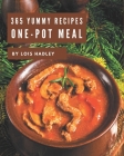365 Yummy One-Pot Meal Recipes: Discover Yummy One-Pot Meal Cookbook NOW! By Lois Hadley Cover Image