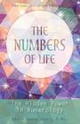 The Numbers of Life: The Hidden Power in Numerology By Kevin Quinn Avery Cover Image