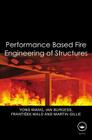 Performance-Based Fire Engineering of Structures By Yong Wang, Ian Burgess, Frantisek Wald Cover Image