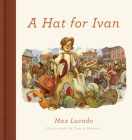A Hat for Ivan (Redesign) By Max Lucado, David Wenzel (Illustrator) Cover Image