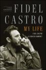 Fidel Castro: My Life: A Spoken Autobiography By Ignacio Ramonet, Fidel Castro Cover Image