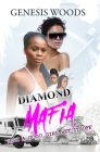 Diamond Mafia: How a Good Girl Set It Off By Genesis Woods Cover Image