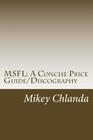 Msfl: A Concise Price Guide/Discography: Covering Mobile Fidelity Sound Lab's Early Releases 1-001 through 1-200 By Mikey Chlanda Cover Image