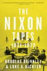 The Nixon Tapes: 1971–1972 By Douglas Brinkley, Luke Nichter Cover Image