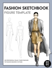 Fashion Sketchbook Female Figure Template: Over 200 female fashion figure templates in 10 different poses By Bye Bye Studio Cover Image