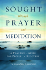 Sought Through Prayer and Meditation: A Practical Guide for People in Recovery By John T. Farrell Cover Image
