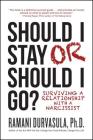 Should I Stay or Should I Go: Surviving A Relationship with a Narcissist By Ramani S. Durvasula, Ph.D Cover Image