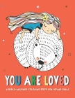 You Are Loved: A Bible-inspired coloring book for young girls ages 8-12 By Beaky and Starlight Cover Image