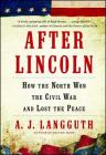 After Lincoln: How the North Won the Civil War and Lost the Peace By A. J. Langguth Cover Image