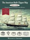 The American-Built Clipper Ship, 1850-1856: Characteristics, Construction, and Details By William L. Crothers Cover Image