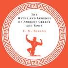 The Myths and Legends of Ancient Greece and Rome  Cover Image