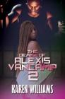 The Demise of Alexis Vancamp 2 By Karen P. Williams Cover Image