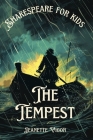 The Tempest Shakespeare for kids: Shakespeare in a language kids will understand and love By Jeanette Vigon Cover Image