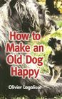 How to Make an Old Dog Happy Cover Image