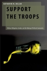 Support the Troops: Military Obligation, Gender, and the Making of Political Community By Katharine M. Millar Cover Image