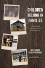 Children Belong in Families: A Remarkable Journey Towards Global Change By Mick Pease, Phillip Williams, Caroline Cox (Foreword by) Cover Image