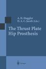 The Thrust Plate Hip Prosthesis Cover Image