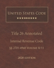 United States Code Annotated Title 26 Internal Revenue Code 2020 Edition §§2701 - 4968 Volume 8/11 Cover Image