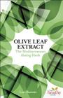 Olive Leaf Extract: The Mediterranean Healing Herb (Live Healthy Now) By Lori Barrett Cover Image