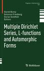 Multiple Dirichlet Series, L-Functions and Automorphic Forms (Progress in Mathematics #300) By Daniel Bump (Editor), Solomon Friedberg (Editor), Dorian Goldfeld (Editor) Cover Image