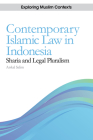 Contemporary Islamic Law in Indonesia: Sharia and Legal Pluralism (Exploring Muslim Contexts) By Arskal Salim Cover Image