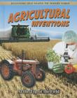 Agricultural Inventions: At the Top of the Field (Inventions That Shaped the Modern World) By Helen Mason Cover Image