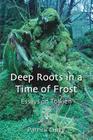 Deep Roots in a Time of Frost By Patrick Curry Cover Image