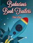 Bodacious Book Trailers By Petra Ortiz Cover Image