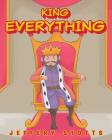King Everything By Jeffery Stotts Cover Image