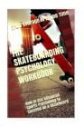 The Skateboarding Psychology Workbook: How to Use Advanced Sports Psychology to Succeed on a Skateboard By Danny Uribe Masep Cover Image