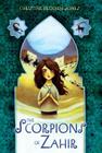 The Scorpions of Zahir By Christine Brodien-Jones, Kelly Murphy (Illustrator) Cover Image