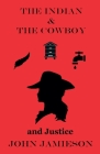 The Indian And The Cowboy And Justice Cover Image