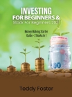 Investing for Beginners & Stock for Beginners 2021: Money Making Starter Guide - 2 Books in 1 By Teddy Foster Cover Image