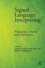 Signed Language Interpreting: Preparation, Practice and Performance By Lorraine Leeson (Editor), Svenja Wurm (Editor), Myriam Vermeerbergen (Editor) Cover Image