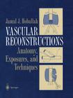 Vascular Reconstructions: Anatomy, Exposures and Techniques Cover Image