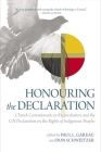 Honouring the Declaration: Church Commitments to Reconciliation and the Un Declaration on the Rights of Indigenous Peoples By Don Schweitzer (Editor), Paul L. Gareau (Editor) Cover Image