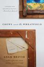 Crows over the Wheatfield: A Novel By Adam Braver Cover Image