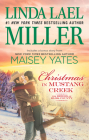 Christmas in Mustang Creek: Two Full Stories for the Price of One (Brides of Bliss County #21) By Linda Lael Miller, Maisey Yates Cover Image