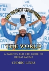 My Daddy Changed the World: A Parent's and Kids Guide to Defeat Racism Cover Image